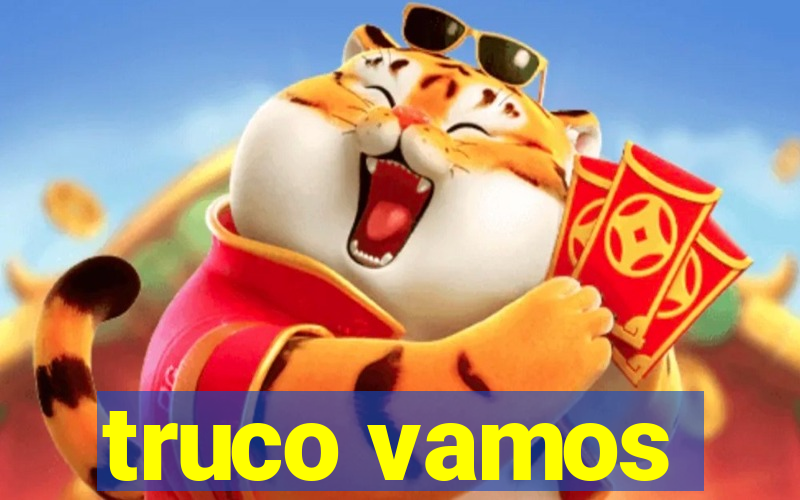 truco vamos